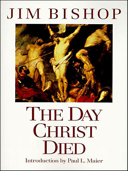 Title details for The Day Christ Died by Jim Bishop - Available